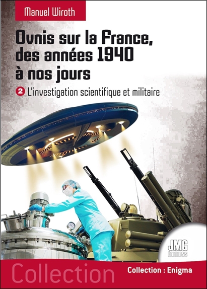 [9782357842779] Ovnis sur la France, des années 1940 à nos jours - L'investigation scientifique et militaire Tome 2