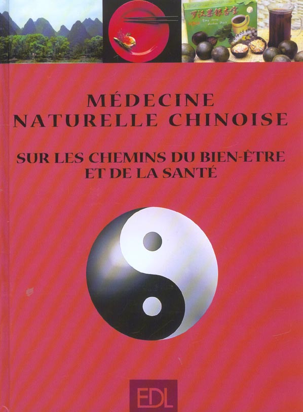 [épuisé] Medecine Naturelle Chinoise. Sur Les Chemins Du Bien-Etre Et De La Sante