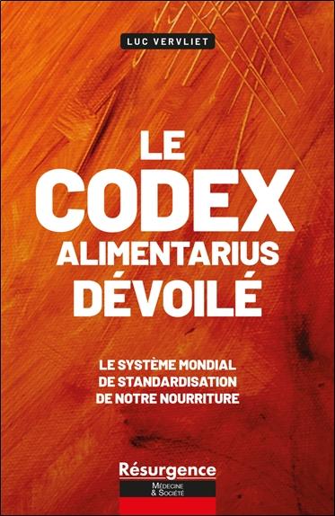 [9782874342585] Le codex alimentarius dévoilé - Le système mondial de standardisation de notre nourriture