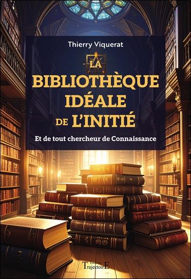 La bibliothèque idéale de l'Initié