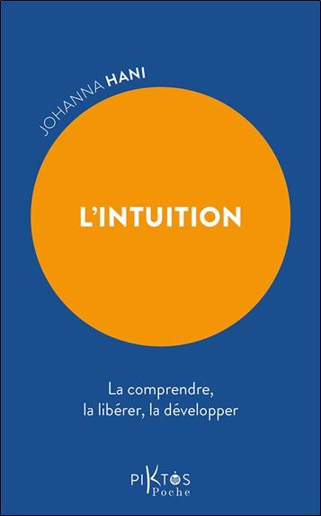[9782487771291] L'intuition - La comprendre, la libérer, la développer