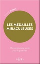Les Médailles miraculeuses - 71 invocations de saints pour le quotidien