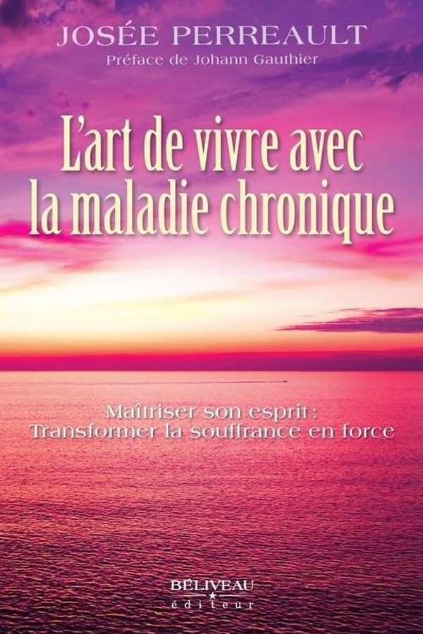 L'art de vivre avec la maladie chronique - Maîtriser son esprit : Transformer la souffrance en force