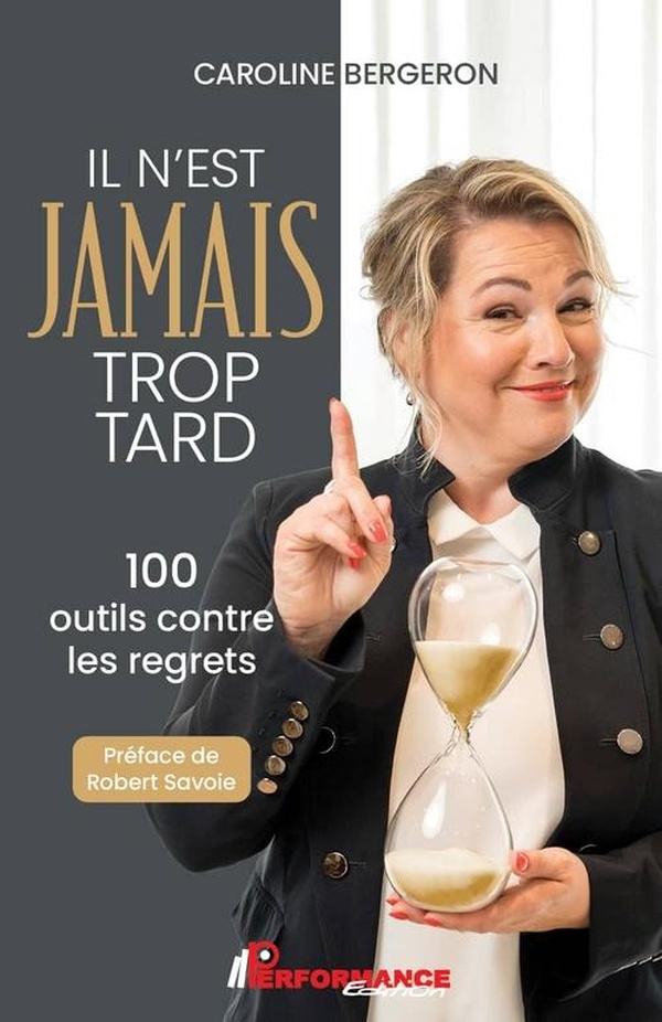 [9782925524366] Il n'est jamais trop tard - 100 outils contre les regrets