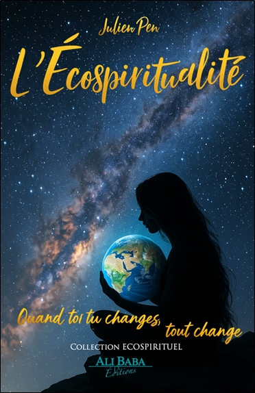 L'Ecospiritualité - Quand toi tu changes, tout change
