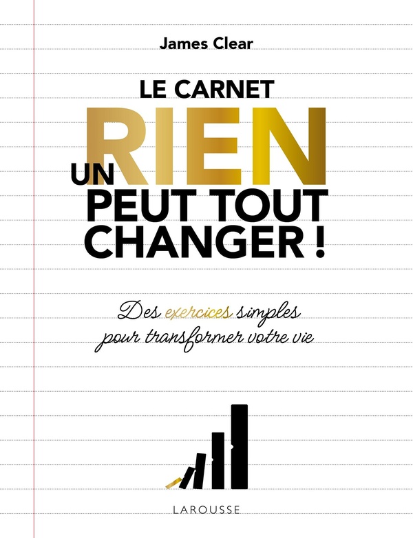 Le carnet un rien peut tout changer ! - Des exercices simples pour transformer votre vie