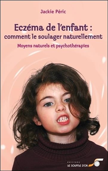 Eczéma de l'enfant : comment le soulager naturellement - Moyens naturels et psychothérapies