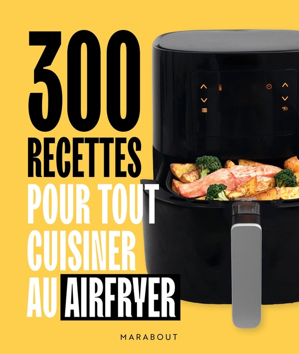 [9782501193115] 300 recettes pour tout cuisiner au airfryer