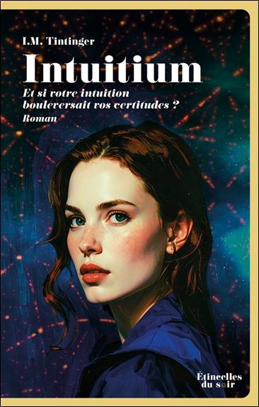 Intuitium - Et si votre intuition était votre plus grand danger ?
