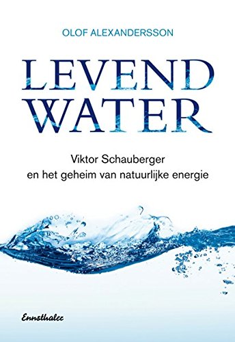 [9783850686822] Levend Water - Viktor Schauberger en het geheim van natuurlijke energie