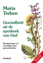 Gezondheid uit de apotheek van God - Raadgevingen en ervaringen met geneeskruiden