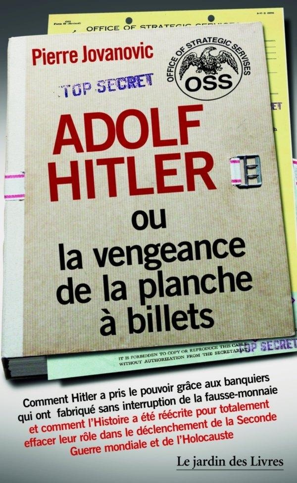 [9782369990277] Adolf Hitler ou la vengeance de la planche à billets - Et Le document secret de l'OSS sur la personnalité d'Adolf Hitler