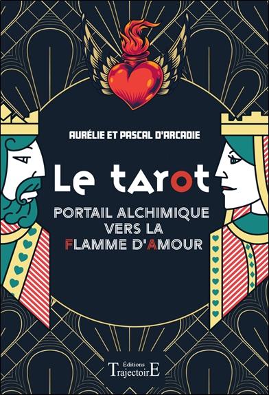 Le tarot - Portail alchimique vers la flamme d'amour