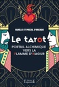 Le tarot - Portail alchimique vers la flamme d'amour