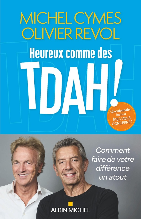 [9782226506078] Heureux comme des TDAH ! - Comment faire de votre différence un atout