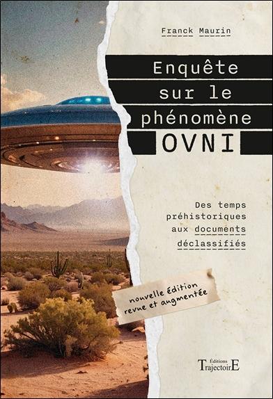 [9782841979257] Enquête sur le phénomène OVNI - Des temps préhistoriques aux documents déclassifiés
