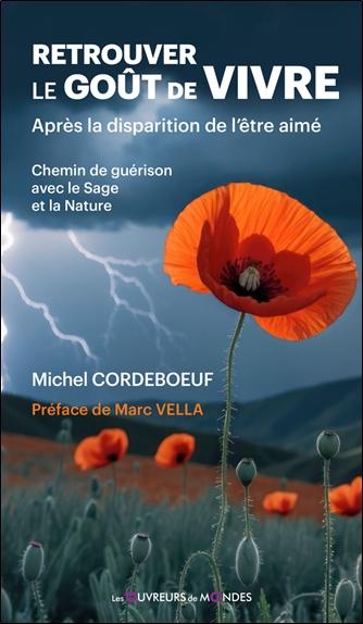 [9782487001237] Retrouver le goût de vivre - Après la disparition de l'être aimé. Chemin de guérison avec le Sage et la Nature