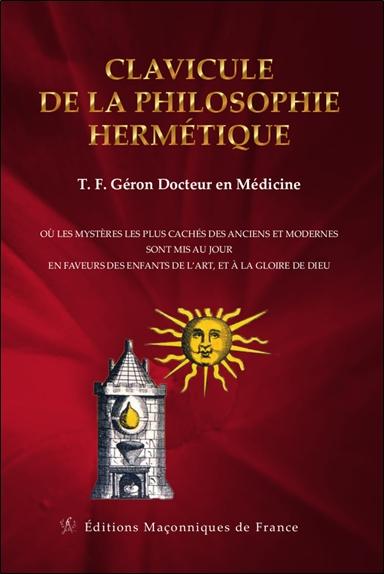 [9791097414351] Clavicule de la philosophie hermétique - Où les mystères les plus cachés des anciens et modernes sont mis au jour en faveurs des enfants de l'art...