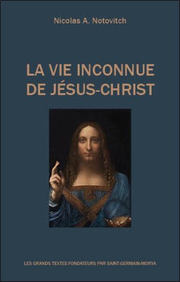La vie inconnue de Jésus-Christ