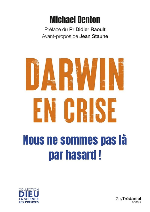 Darwin en crise - Nous ne sommes pas là par hasard !