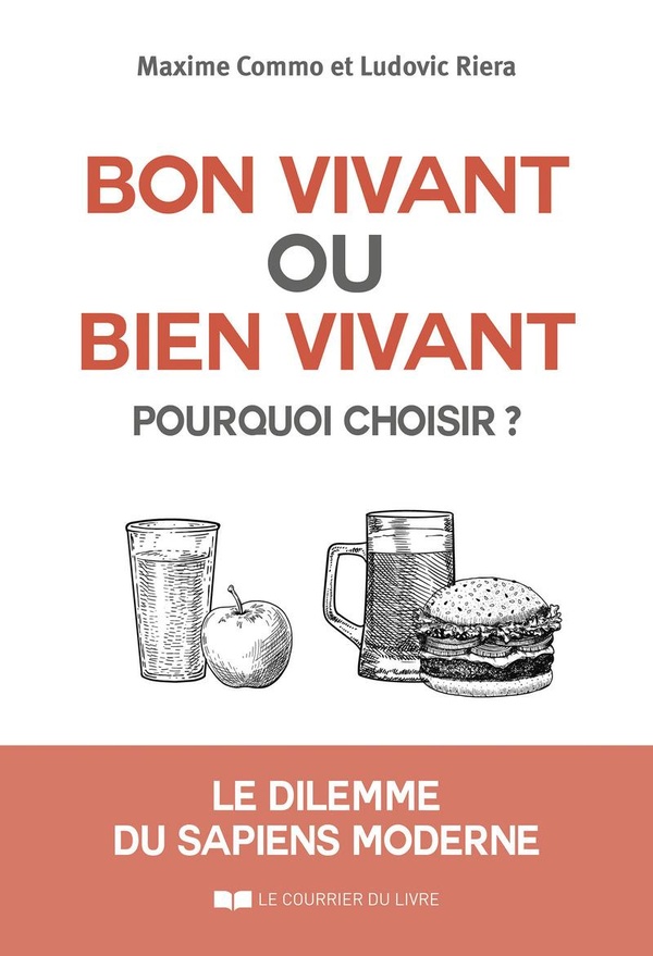 [9782702930816] Bon vivant ou bien vivant, pourquoi choisir ? - Le dilemme du sapiens moderne