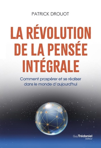 [9782813235138] La révolution de la pensée intégrale - Comment prospérer et se réaliser dans le monde d'aujourd'hui