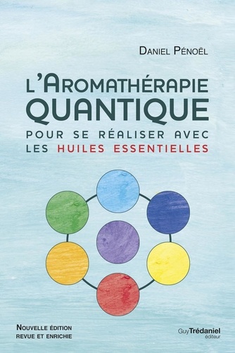 [9782813234483] L'aromathérapie quantique - Pour se réaliser avec les huiles essentielles