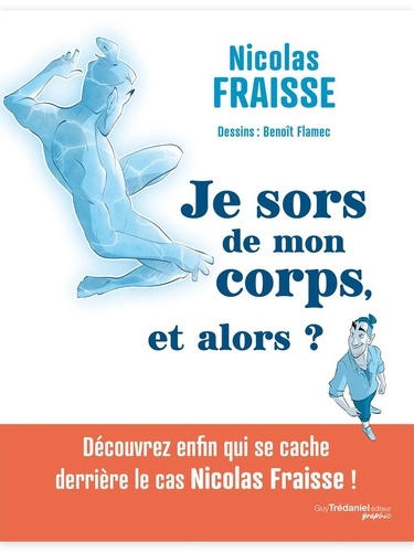 [9782813235732] Je sors de mon corps, et alors ?