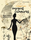 S'aligner aux énergies lunaires - Rituels, tirages et pratiques sacrées