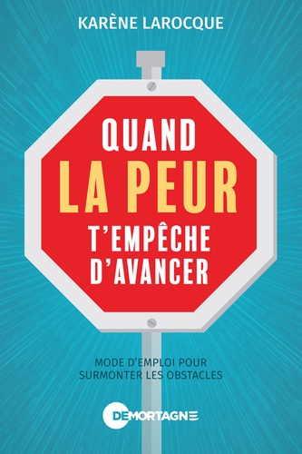 [9782897927943] Quand la peur t'empêche d'avancer - Mode d'emploi pour surmonter les obstacles
