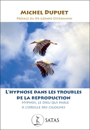 [9782872933051] L'hypnose dans les troubles de la reproduction - Hypnos, le Dieu qui parle à l'oreille des cigognes