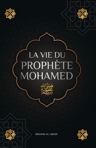 La vie du prophète Mohamed ?