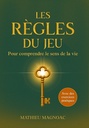Les règles du jeu - Pour comprendre le sens de la vie