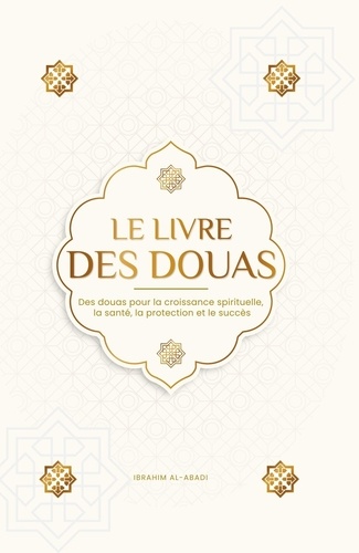 [9783989290105] Le livre des Douas - Des Douas pour la croissance spirituelle, la santé, la protection et le succès