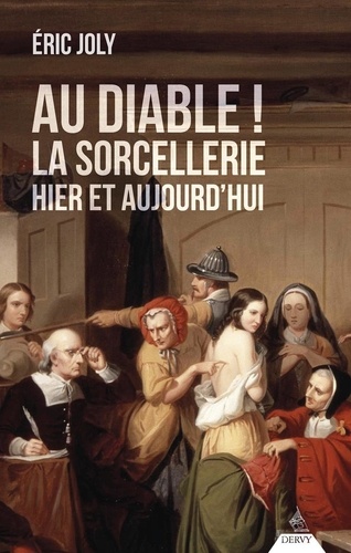 Au Diable ! La sorcellerie hier et aujourd'hui