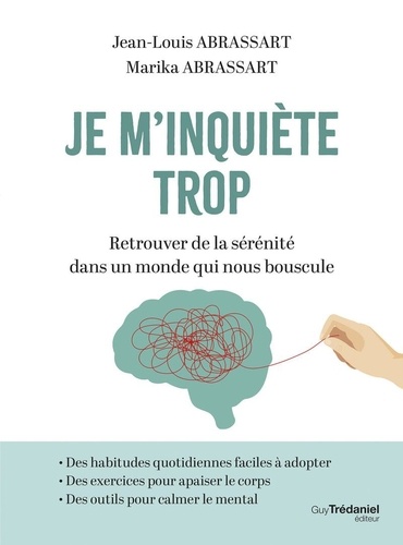 [9782813236326] Je m'inquiète trop - Retrouver de la sérénité dans un monde qui nous bouscule