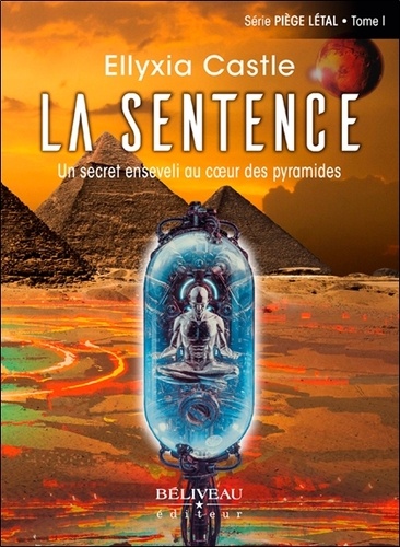 [9782897934651] Piège létal - Tome 1, La Sentence - Un secret enseveli au coeur des pyramides