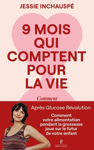 [9782221284599] 9 mois qui comptent pour la vie - Comment votre alimentation pendant la grossesse joue sur le futur de votre enfant