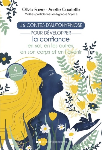 [9782702931059] 16 contes d'autohypnose pour développer la confiance en soi, en les autres, en son corps et en l'avenir