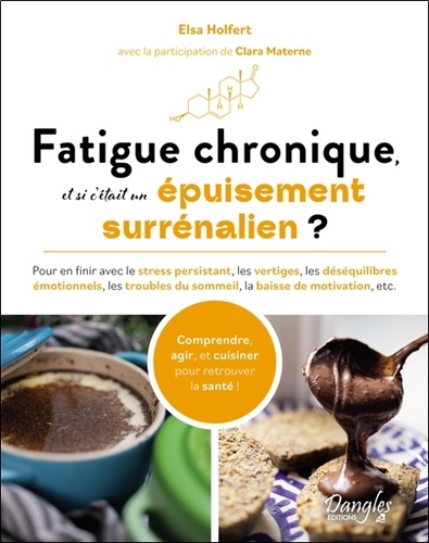 [9782703313434] Fatigue chronique, et si c’était un épuisement surrénalien ? - Pour en finir avec le stress persistant, les vertiges, les déséquilibres émotionnels, les troubles du sommeil, la baisse de motivation, etc.