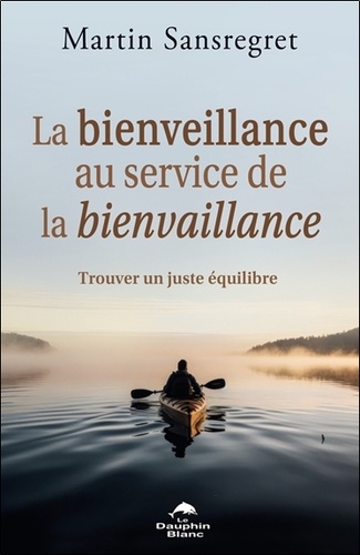 [9782897886837] La bienveillance au service de la bienvaillance - Trouver un juste équilibre