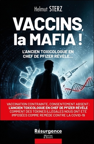 [9782874342745] Vaccins, la Mafia ! - L'ancien toxicologue en chef de Pfizer révèle...