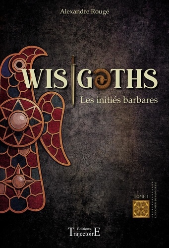 [9782841979325] Wisigoths - Les initiés barbares