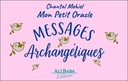 Messages Archangéliques - Mon Petit Oracle