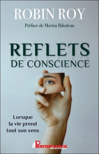 [9782925524052] Reflets de conscience - Lorsque la vie prend tout son sens