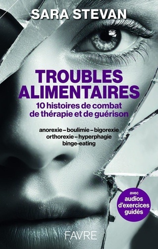 [9782828923518] Troubles alimentaires - 10 histoires de combat, de thérapie et de guérison