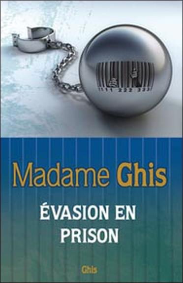 Madame Ghis - Evasion en prison