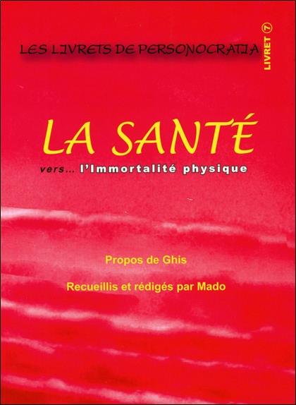 [3660341316795] [épuisé] La santé vers... l'immortalité physique - Livret 7