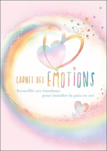 Couverture du livre Carnet des émotions - Accueillir ses émotions pour installer la paix en soi de Amaraya