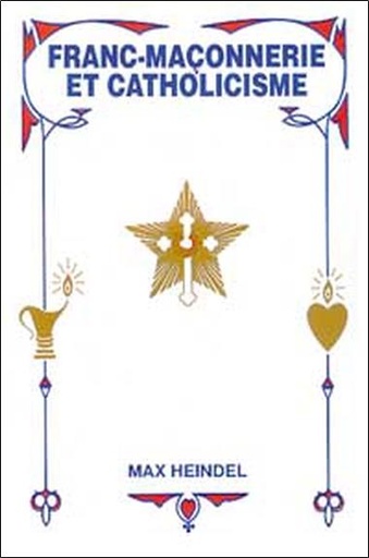 Couverture du livre Franc-maçonnerie et catholicisme de Carl Louis von Grasshoff (Max Heindel)